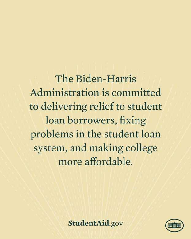 Plakat mit Text, der das Engagement der Biden-Harris-Regierung für die Entlastung von Studentenkrediten, Systembehebungen und die Förderung des College-Besuchs zeigt, mit einem Logo unten.