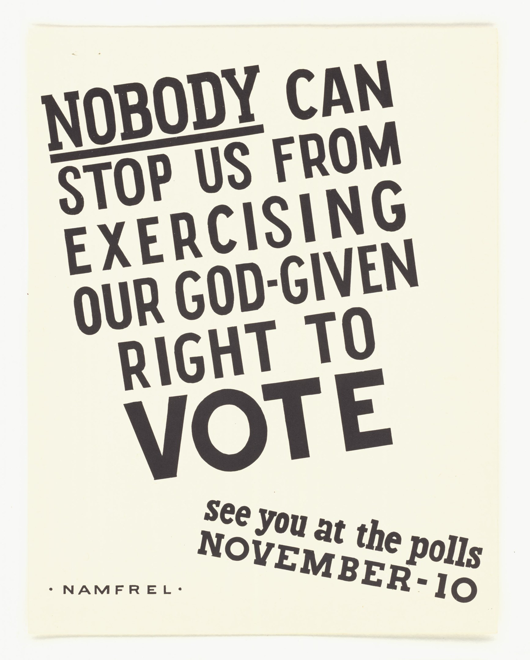Plakat mit fettem schwarzem Text auf weißem Hintergrund, eingerahmt von einem schmalen schwarzen Rand, der lautet: "Niemand kann uns daran hindern, unser göttliches Recht auf Wahl auszuüben."