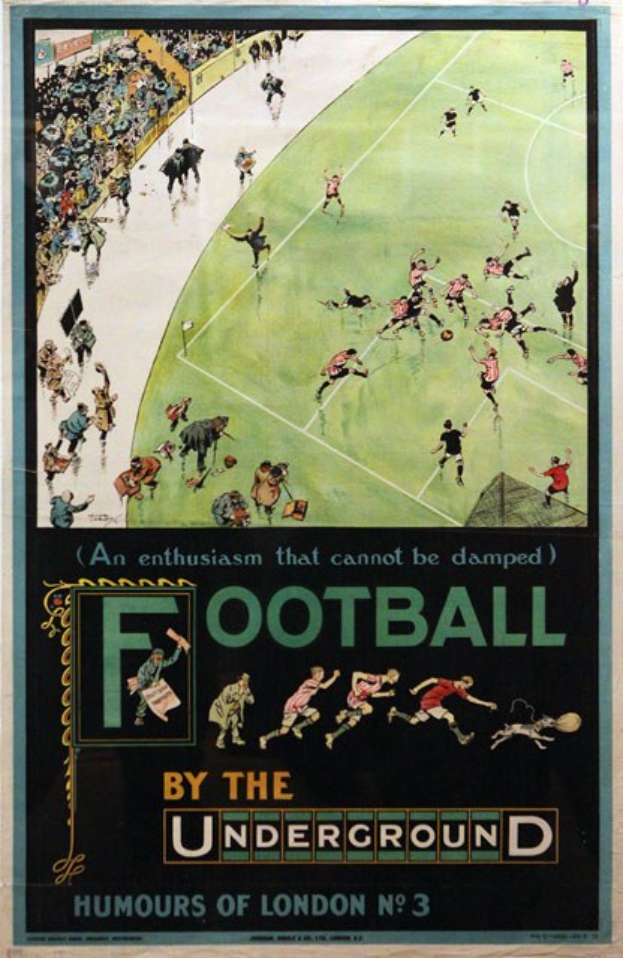 Plakat an einer Wand, das Zuschauer in einem Stadion bei einem Fütballspiel zeigt, mit dem Text "Fütball by the Underground - Humours of London No. 3" über dem Bild.